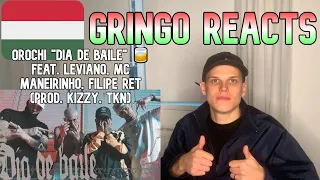 Gringo-018 Reacts 🇭🇺 - Orochi "DIA DE BAILE" 🥃 Leviano, Mc Maneirinho, Filipe Ret (prod. Kizzy, TkN)