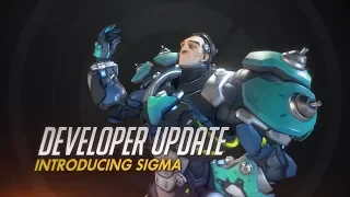 Developer Update | Introducing Sigma | Overwatch