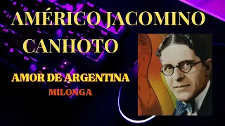 Amor de Argentiina Milonga Américo Jacomino Canhoto