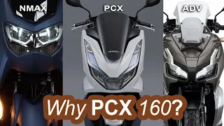 Why Honda PCX binili ko and not NMAX or ADV?
