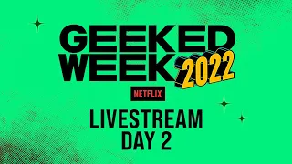 Netflix Geeked Week 2022 Day 2 Livestream (Film) | Summer of Gaming