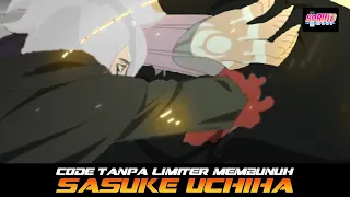 CODE TANPA LIMITER MEMBUNUH SASUKE UCHIHA