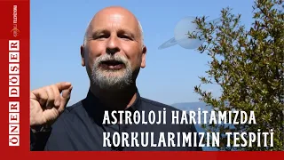 ASTROLOJİ HARİTAMIZDA KORKULARIMIZIN TESPİTİ