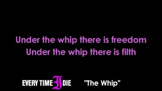 Every Time I Die - The Whip LYRICS