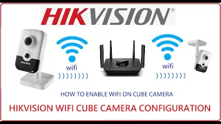 Hikvision cube camera wifi configuration & add to Hik-connect