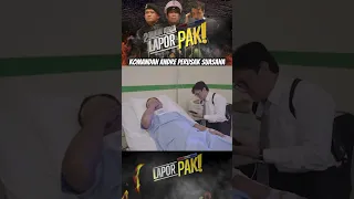 Komandan Andre Ngerusak Suasana | Lapor Pak Short Eps (22/02/23) #shorts #laporpak