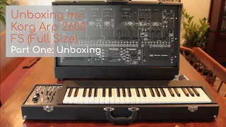 Unboxing my Korg Arp 2600 FS (Full Size), Part One: Unboxing