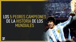 Los 5 PEORES CAMPEONES de la HISTORIA de los MUNDIALES