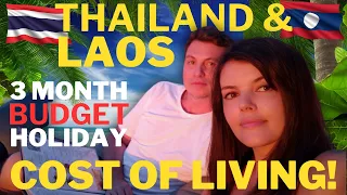 COST OF LIVING 3 MONTHS OF BUDGET TRAVEL IN THAILAND & LAOS SOUTH EAST ASIA