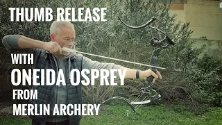 Thumb Release with Oneida Osprey? Let's find out!