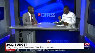 2022 Budget: Tax, Debt, and Economic Stability concerns – PM Express on JoyNews (18-11-21)