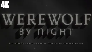 Werewolf by Night | Marvel Studios Intro (4K)