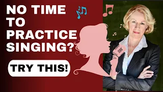 No Time to Practice Singing! Here is some help. Singing After 40 with Barbara Lewis - Vocal Coach.