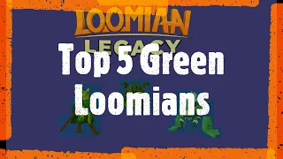 Top 5 Green Loomians, Loomian Legacy.