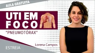 AULA GRATUITA - UTI em foco: "Pneumotórax" | Prof.ª Lorena Campos | 03/07