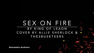 Sex on Fire Cover Lyric Allie Sherlock (King Of Leon)  ||   Alexandra Archiera