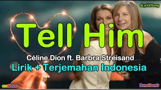 TELL HIM  -  Céline Dion ft. Barbra Streisand  ( Lirik + Terjemahan Indonesia )