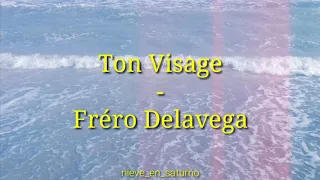 Ton Visage - Fréro Delavega (Paroles/English/Español)