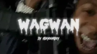 ‘ wagwan - sped up . by nbayoungboy !