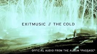 Exitmusic - "The Cold" (Official Audio)