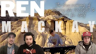 Ren | REACTION | Mackay | The true meaning of allowing the MUSIC to SPEAK for itself.