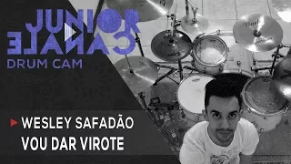 VOU DAR VIROTE - Wesley Safadão  | Drum CAM - Júnior Canale
