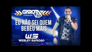 Wesley Safadão – Eu Não Sei Dizer Quem Bebeu Mais (Lançamento 2015)