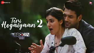 Teri Hogaiyaan 2 - Broken But Beautiful 3 | Sidharth Shukla, Sonia Rathee | Vishal Mishra