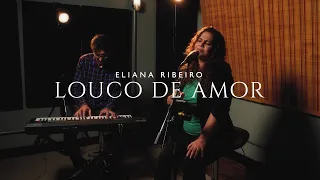 Louco de Amor | Eliana Ribeiro