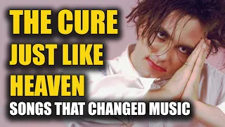 Songs that Changed Music: Just Like Heaven - The Cure