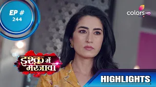 Ishq Mein Marjawan S2 | इश्क़ में मरजावाँ | Episode 244 | Highlights