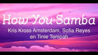 How You Samba - Kris Kross Amsterdam, Sofia Reyes And Tinie Tempah Lyric Video