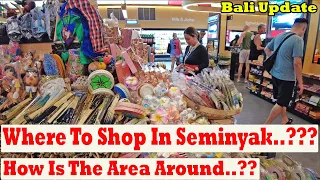 Where To Shop In Seminyak..??? How Is This Area Now..??? #Seminyakbaliupdate