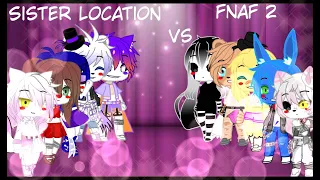 Sister location vs Fnaf 2//singing battle