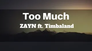 ZAYN - Too Much ft. Timbaland (Lyrics) | Panda Music