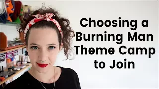 Choosing a Theme Camp at Burning Man