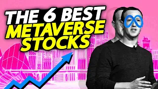 The 6 Best Metaverse Stocks To Buy Right Now!