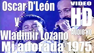 Mi adorada - Oscar D'León y Wladimir Lozano - Full - HD - Audio - hq