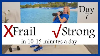 Changing the future from frail to STRONG / Improving health one day at a time / Day 7