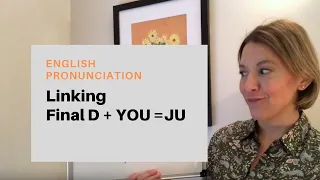 English Pronunciation Lesson: Linking D to YOU in WOULD YOU, COULD YOU, TOLD YOU, HAD YOU