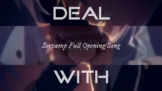 Servamp Full Opening Song【AMV】Deal With OLDCODEX