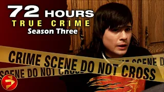 72 HOURS: TRUE CRIME | Season 3: Episodes 05-08 | Crime Investigation Series