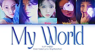 I'LL-IT (아일릿) "My World" (아일릿 My World가사) (Color Coded Lyrics (Lyrics (Han/Rom/Eng)