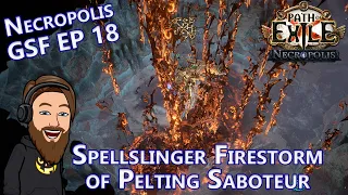 Putting It Together - Level 66-93 Spellslinger Firestorm of Pelting Saboteur - Necropolis GSF EP 18