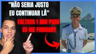 POR QUE SAÍ DA MARINHA? Saí da Escola Naval Faltando 1 Ano Para Me Formar!!