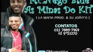 MC NEGO BLUE   AS MINA DO KIT 2011 (LA MAFIA PROD  DJ JOO'O) Video Oficial.