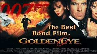 Goldeneye is the Best Bond Film