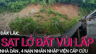 Đắk Lắk: Sạt lở đất vùi lấp nhà dân, 4 nạn nhân trong cùng 1 gia đình nhập viện | VTC Now