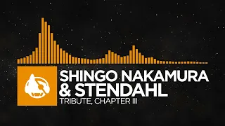 [Progressive House] - Shingo Nakamura & Stendahl - Tribute, Chapter III