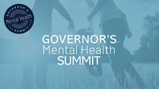 Governor's Mental Health Summit 2023 LIVE